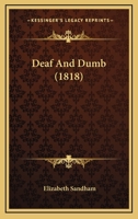 Deaf and Dumb! by the Author of 'The Twin Sisters' 0548694931 Book Cover