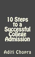 10 Steps to a Successful College Admission: A Parent's Guide 1544655622 Book Cover