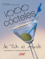 1000 cócteles de todo el mundo: Las recetas y los secretos del barman (Spanish Edition) B0GFDLJZWF Book Cover