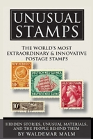 Unusual Stamps: The World’s Most Extraordinary & Innovative Postage Stamps B0GXW2JZFS Book Cover