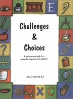 Challenges & Choices: A Teen's Personal Guide for a Successful Progression into Adulthood 0595162665 Book Cover
