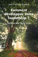 Comment développer votre leadership ?: Sept secrets de la forêt (French Edition) 2334044423 Book Cover