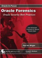 Oracle Forensics: Oracle Security Best Practices (Oracle In-Focus series) 0977671526 Book Cover