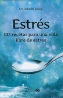 Estrés. 103 recetas para una vida libre de estrés. 6074572313 Book Cover