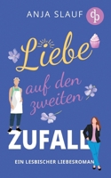 Liebe auf den zweiten Zufall: Ein lesbischer Liebesroman (German Edition) 2386190382 Book Cover