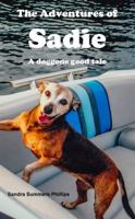 The Adventures of Sadie: A Doggone Good Tale B0DQFD9M7J Book Cover