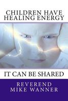 Children Have Healing Energy 1539505715 Book Cover
