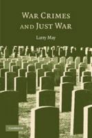 War Crimes and Just War 0521691532 Book Cover
