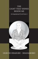 The Light That Shines Beside Me: An Inspirational Novel Series 1 1478705035 Book Cover
