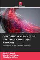 Descodificar a Planta Da Anatomia E Fisiologia Humanas 620234847X Book Cover
