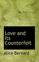 Love and Its Counterfeit 0469220716 Book Cover