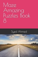 Maze Amazing Puzzles Book 8 B0BQ5243SK Book Cover