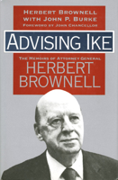 Advising Ike: The Memoirs of Attorney General Herbert Brownell 0700605908 Book Cover