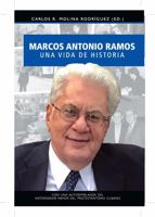 Marcos Antonio Ramos: Una Vida de Historia. 1734878533 Book Cover
