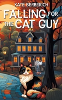 Falling for the Cat Guy (Carson Mills) 1509257675 Book Cover