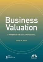 Business Valuation: A Primer for the Legal Professional 1590317467 Book Cover