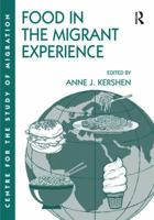 Food in the Migrant Experience (Studies in Migration) 1138251356 Book Cover