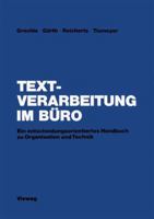 Textverarbeitung Im Buro: Ein Entscheidungsorientiertes Handbuch Zu Organisation Und Technik 3528084553 Book Cover