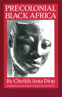 Precolonial Black Africa: A Comparative Study of the Political and Social Systems of Europe and Black Africa, from Antiquity to the Formation of Modern States