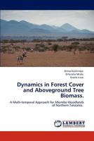 Dynamics in Forest Cover and Aboveground Tree Biomass. 3848490293 Book Cover