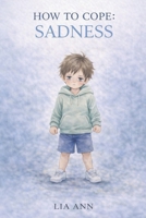 Sadness: How To Cope B0GH7XJB9Z Book Cover