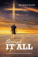 Through It All: A Journey of Suffering, Hope and Perserverance B0BL9TWPNL Book Cover