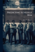 Predicting Schedule Risk: A Regression Approach 1249584590 Book Cover