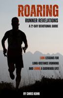 Roaring Runner Revelations, a 21-Day Devotional Guide: Lion Lessons for Long-Distance Running and Living a Godward Life! B0FGV5VYQL Book Cover
