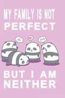 Notizbuch My family is not perfect but i am neither flieder: Notizbuch mit s��en Pandas 1686058527 Book Cover
