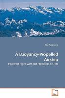 A Buoyancy-Propelled Airship: Powered Flight without Propellers or Jets 3639138112 Book Cover