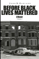 Before Black Lives Mattered: A Memoir B0H5YQYFNV Book Cover