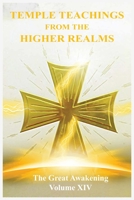 The Great Awakening Volume XIV: Temple Teachings from the Higher Realms 1736648772 Book Cover