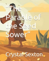 “The Parable of the Seed Sower” (Parables For Children) B0FLDP4NTR Book Cover