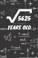 5625 Years Old: 75. Birthday Ruled Math Diary Notebook or Mathematics and Physics Guest Nerd Geek Book Journal - Lined Register Pocketbook for Nerds, ... book for Boys and Girls Birthdays and Partys 1671937198 Book Cover