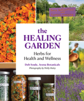 The Healing Garden: Herbal Plants for Health and Wellness 1616899263 Book Cover