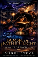 Book of Father-Light: The War for the Memory of Love 1918591997 Book Cover