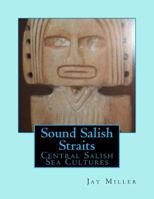 Sound Salish Straits : Central Salish Sea Cultures 1976277035 Book Cover