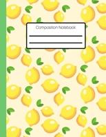 Composition Notebook:A Fun Bright Lemon Patterned College Ruled Lined Journal. 8.5 x 11": College Ruled Blank Lined Notebook for Teens Kids Students Adults. Home School or College use 1699790078 Book Cover