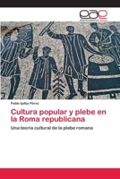 Cultura popular y plebe en la Roma republicana 3659079790 Book Cover