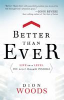 Better Than Ever: Live on a Level You Never Thought Possible 1616386576 Book Cover