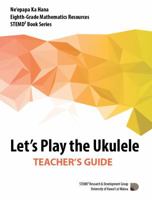 Let's Play the Ukulele, Teacher's Guide : Grade 8 Mathematics Resources 0998314226 Book Cover