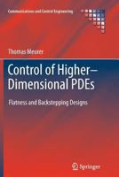 Control of Higher–Dimensional PDEs: Flatness and Backstepping Designs 3642300146 Book Cover