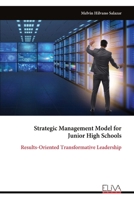 Strategic Management Model for Junior High Schools: Results-Oriented Transformative Leadership 9999314945 Book Cover
