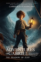 The Adventures of Gabriel: The Shadow of Zuff B0FTGKWJDV Book Cover