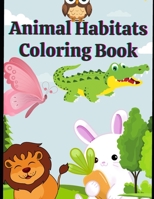 Animal Habitats Coloring Book B0CGKRSZVY Book Cover