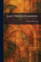 Lady Hester Stanhope. Representative Women Series 1025509463 Book Cover