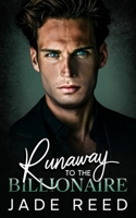 Runaway to the Billionaire: A Second Chance, Enemies to Lovers Romance B0GT8GCHK1 Book Cover