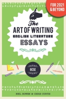 The Art of Writing English Literature Essays: for GCSE 1913577058 Book Cover