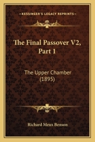The Final Passover V2, Part 1: The Upper Chamber 1165813386 Book Cover