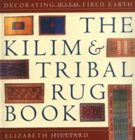 The Kilim & Tribal Rug Book: Decorating with "Fired Earth" 1862053413 Book Cover